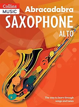 Abracadabra Saxophone: The Way to Learn Through Songs and Tunes: Pupil's Book (Abracadabra Woodwind)