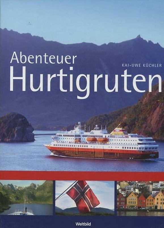 Abenteuer Hurtigruten - Kai-Uwe Küchler