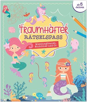 Traumhafter Rätselspaß - Meerjungfrauen, Einhörner und Co.