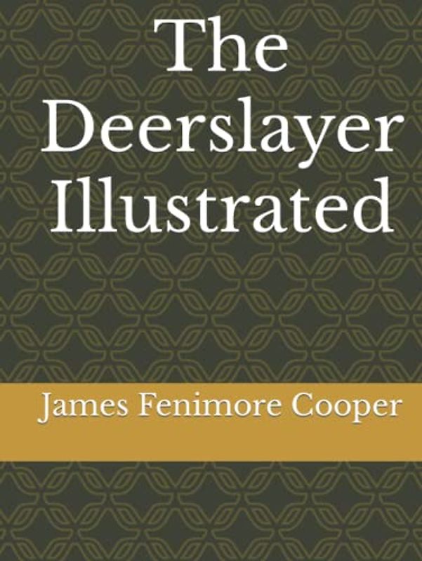 The Deerslayer Illustrated