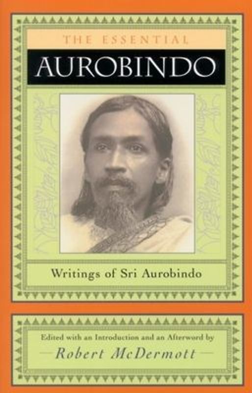 The Essential Aurobindo
