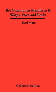 The Communist Manifesto & Wages, Price and Profit