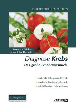 Diagnose Krebs - Das grosse Ernährungsbuch