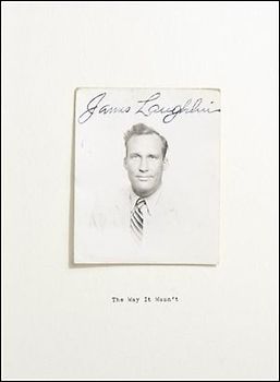 The Way It Wasn't: From the Files of James Laughlin