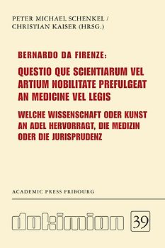 Bernardo da Firenze: Questio que scientiarum vel artium nobilitate prefulgeat an medicine vel legis