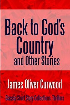 Back to God's Country and Other Stories