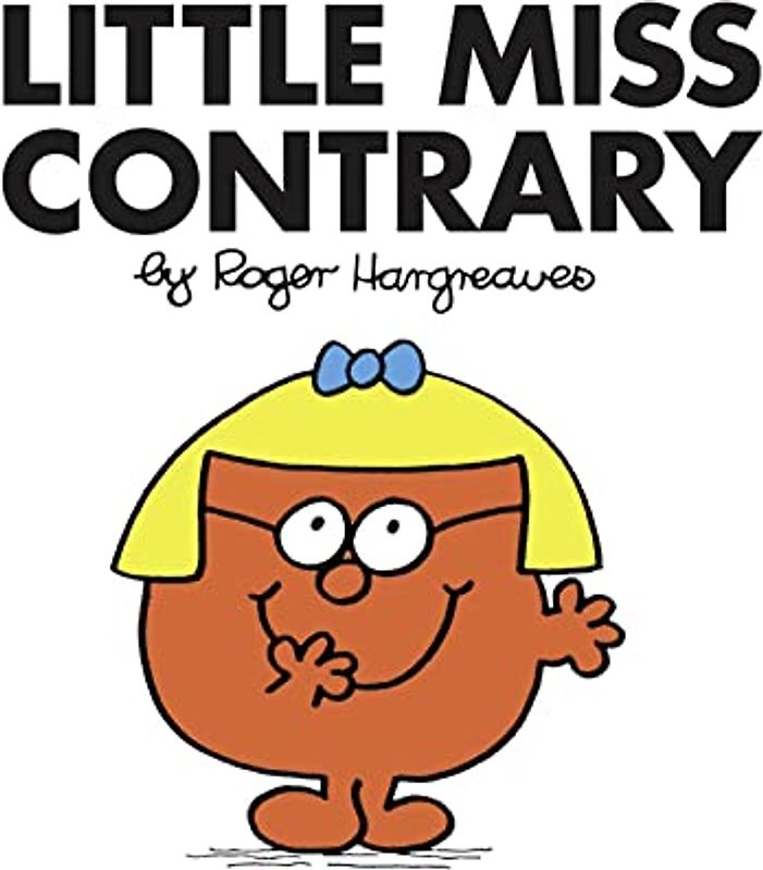 Little Miss Contrary: The Brilliantly Funny Classic Children’s illustrated Series (Little Miss Classic Library)