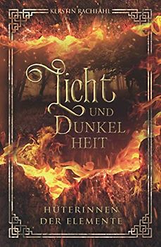 Licht und Dunkelheit Hüterinnen der Elemente