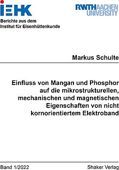 Einfluss von Mangan und Phosphor auf die mikrostrukturellen, mechanischen und magnetischen Eigenschaften von nicht kornorientiertem Elektroband