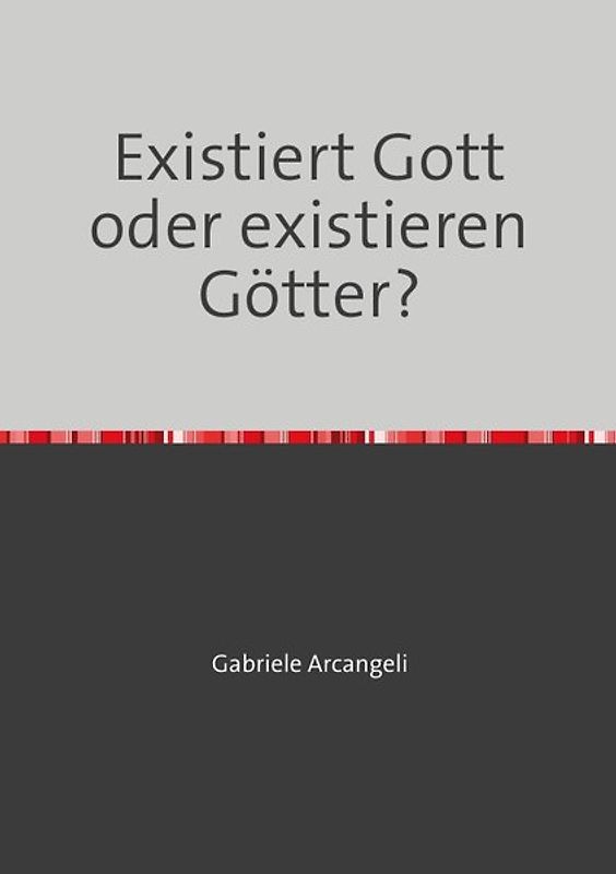 Existiert Gott oder existieren Götter?