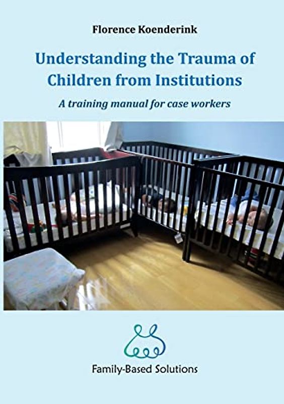 Understanding the Trauma of Children from Institutions.