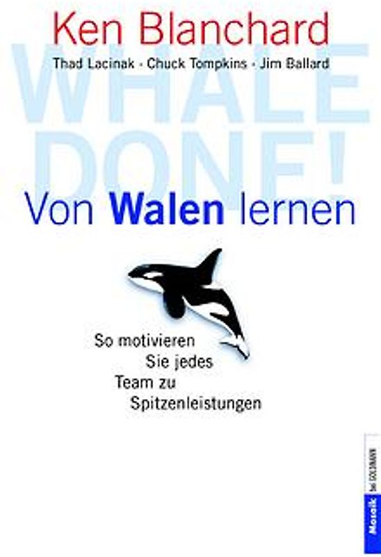 Whale done! Von Walen lernen!. So motivieren Sie jedes Team zu Spitzenleistungen