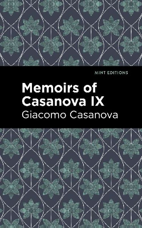 Memoirs of Casanova Volume IX