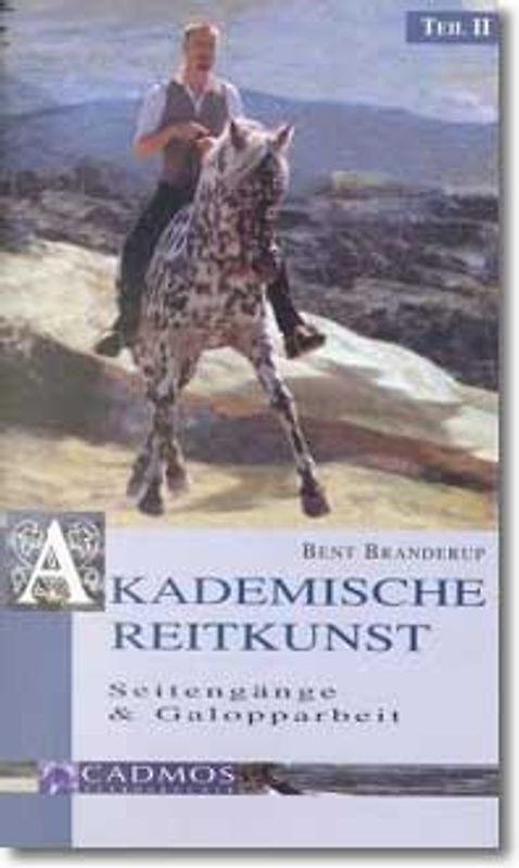 Akademische Reitkunst. Seitengänge und erste Galopparbeit