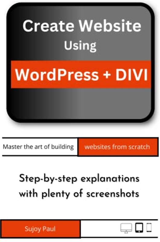 Create Website Using WordPress + DIVI: Master the art of building websites from scratch