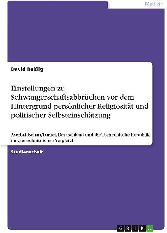 Einstellungen zu Schwangerschaftsabbrüchen vor dem Hintergrund persönlicher Religiosität und politischer Selbsteinschätzung