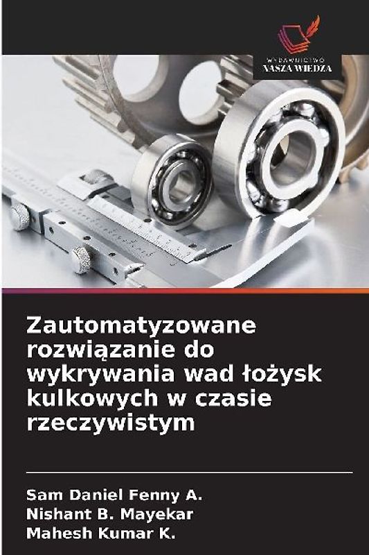Zautomatyzowane rozwi¿zanie do wykrywania wad ¿o¿ysk kulkowych w czasie rzeczywistym