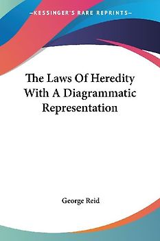 The Laws Of Heredity With A Diagrammatic Representation
