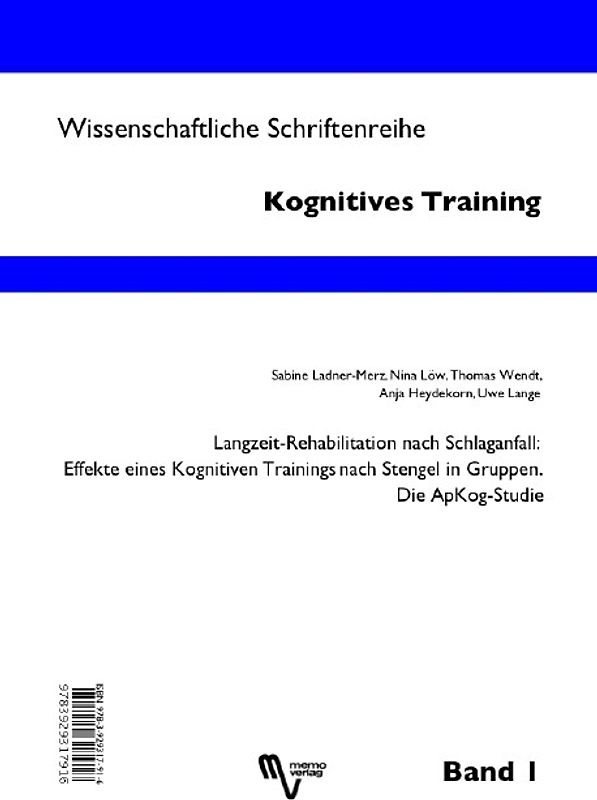 Langzeit-Rehabilitation nach Schlaganfall: Effekte eines Kognitiven Trainings nach Stengel in Gruppen. Die Apkog-Studie