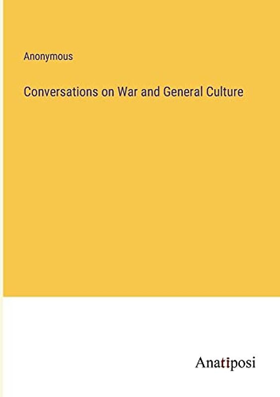 Conversations on War and General Culture