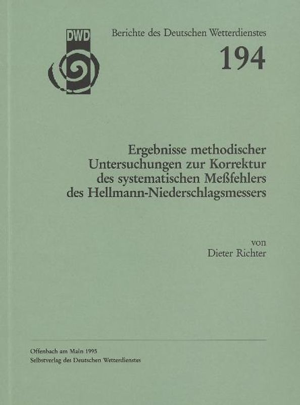 Ergebnisse methodischer Untersuchungen zur Korrektur des systematischen Messfehlers des Hellmann-Niederschlagsmessers