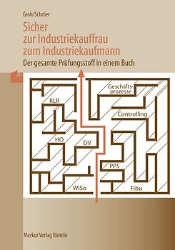 Sicher zur Industriekauffrau /zum Industriekaufmann. Der gesamte Prüfungsstoff in einem Buch