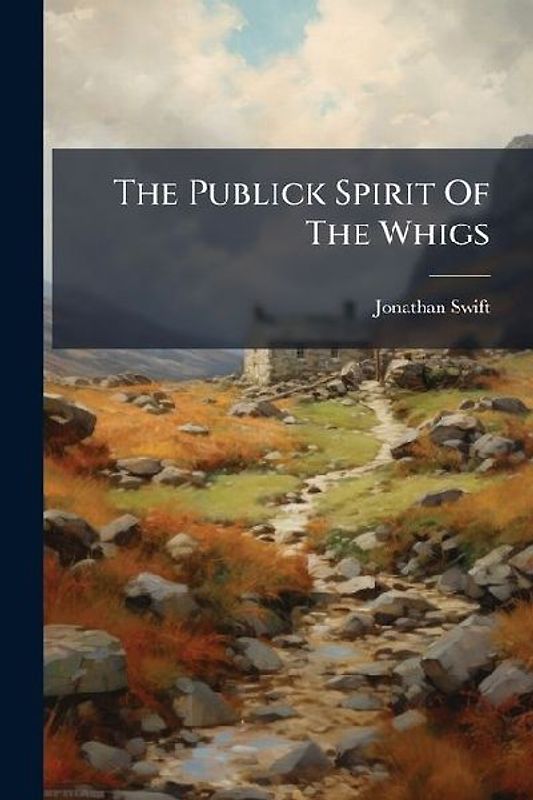 The Publick Spirit Of The Whigs