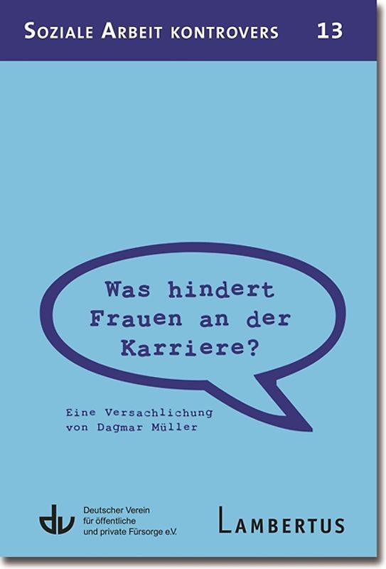 Was hindert Frauen an der Karriere? - Eine Versachlichung von Dagmar Müller