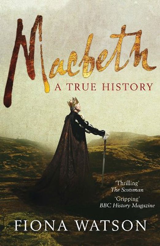 Macbeth: A True Story - Fiona J. Watson