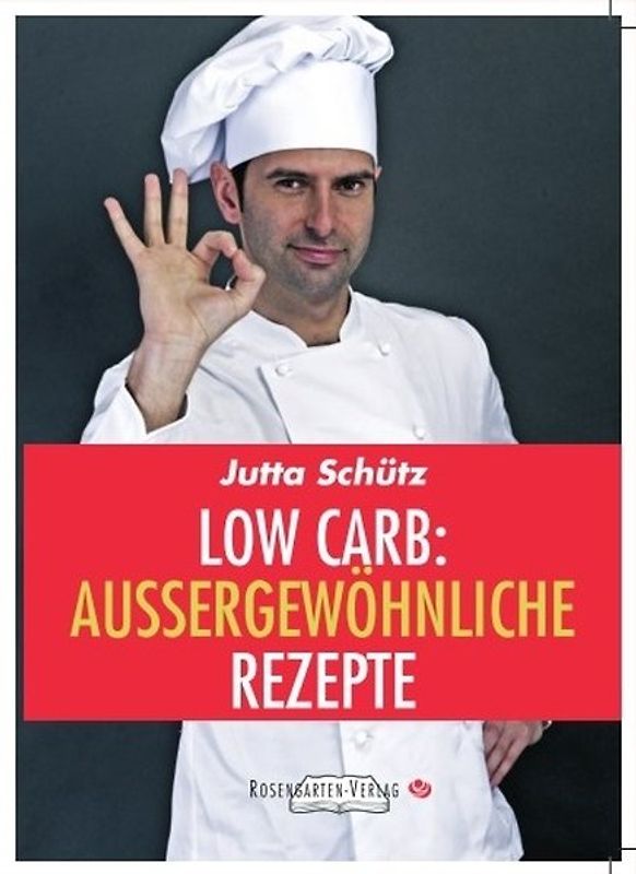 Low Carb. Außergewöhnliche Rezepte