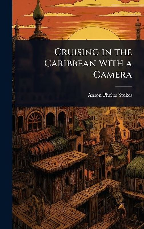 Cruising in the Caribbean With a Camera