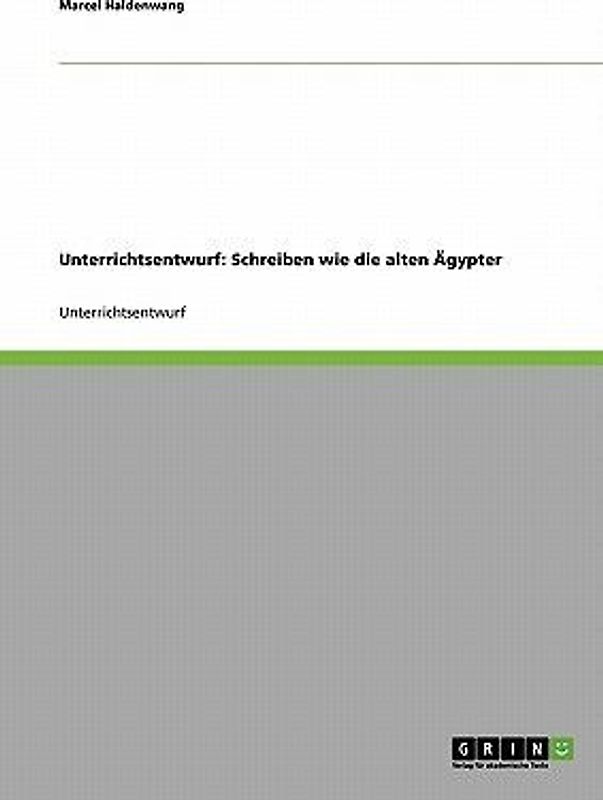 Unterrichtsentwurf: Schreiben wie die alten Ägypter