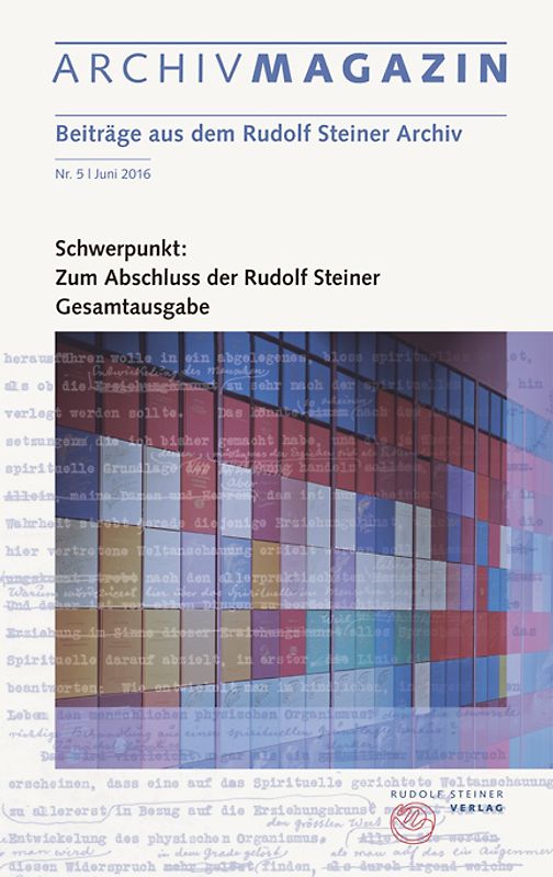 ARCHIVMAGAZIN. Beiträge aus dem Rudolf Steiner Archiv
