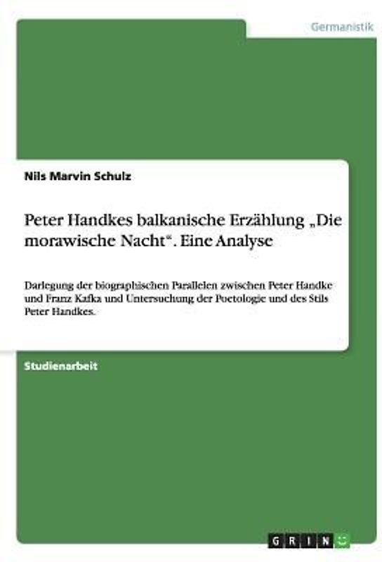 Peter Handkes balkanische Erzählung "Die morawische Nacht". Eine Analyse