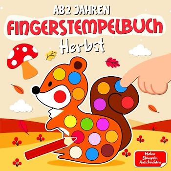 Fingerstempelbuch ab 2 Jahren Herbst: Fingerstempel Buch - Fingerstempeln, Malen und Basteln - Herbst Basteln kinder ab 2 jahren - Bastelbuch für Jungen und Mädchen