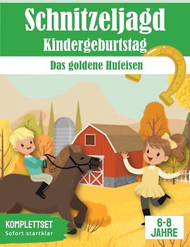 Schnitzeljagd: Das goldene Hufeisen - Abenteuer auf dem Reiterhof: All incl. Pferde Schatzsuche Set | für 6-8 Jährige (Partyspiele zum Kindergeburtstag)