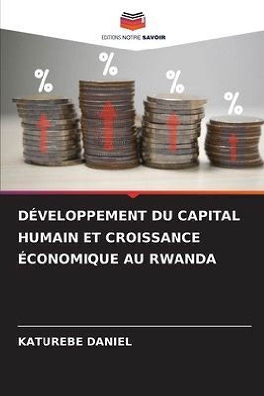 DÉVELOPPEMENT DU CAPITAL HUMAIN ET CROISSANCE ÉCONOMIQUE AU RWANDA