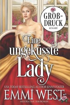 Eine ungeküsste Lady (Großdruck): Historischer Liebesroman