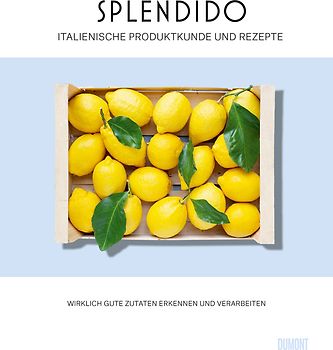 Splendido. Italienische Produktkunde und Rezepte