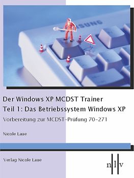 Der Windows XP MCDST Trainer - Teil 1: Das Betriebssystem Windows XP
