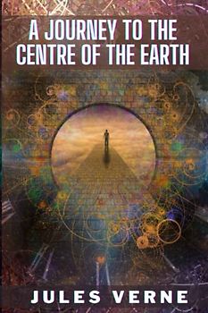 A Journey to the Centre of the Earth (Annotated)