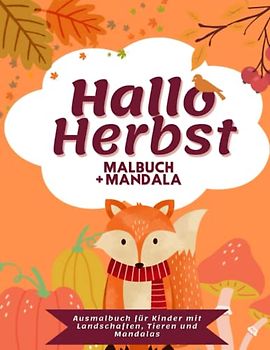 Hallo Herbst I Ausmalbuch für Kinder Herbst: Ausmalbuch Herbst I Herbst Malbuch I Über 50 schöne Herbstbilder und Mandalas für Kinder zum Ausmalen