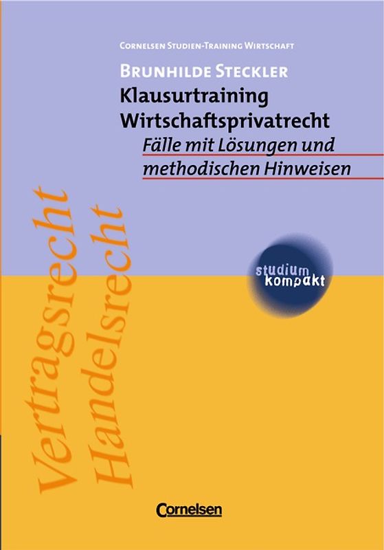 studium kompakt. Cornelsen Studien-Training Wirtschaft / Klausurtraining Wirtschaftsprivatrecht