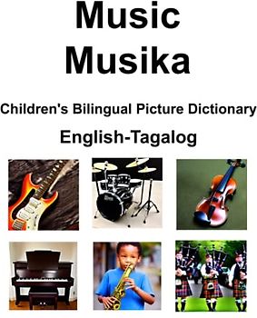 English-Tagalog Music / Musika Children’s Bilingual Picture Dictionary