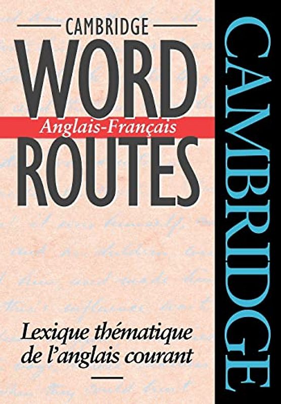 Cambridge Word Routes Anglais-Francais: Lexique thématique de l'anglais courant: Lexique Thematique De L'anglais Courant - McCarthy, Michael