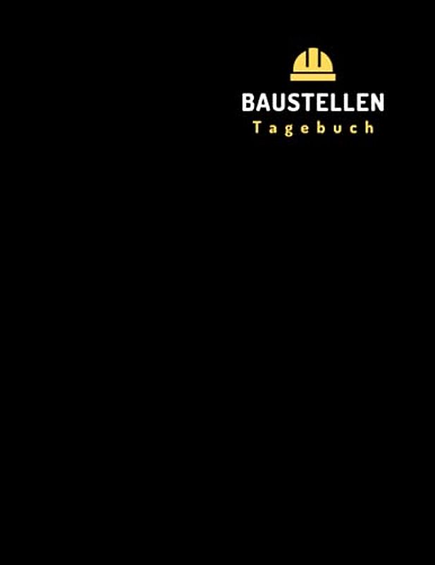 Baustellen Tagebuch: Bauleiter | Projektmanagementbericht am Arbeitsplatz | Baustellentagebuch | Rekordbelegschaft ... | Tagebuch des Bauleiters