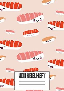 Vokabelheft: 3 Spalten A4 I XXL Edition "Sushi" I 120 Seiten Vokabeltraining MIT LERNKONTROLLE I Für Fremdsprachen wie Französisch, Spanisch, ... I Für Grundschule, Ober- und Mittelstufe