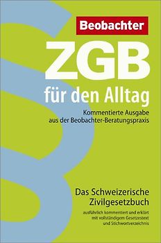 ZGB für den Alltag. Kommentierte Ausgabe aus der Beobachter-Beratungspraxis
