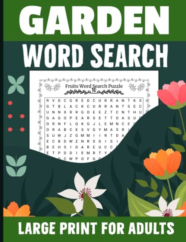 Large Print Garden Word Search For Adults: Relaxing Wordfind Games Words Search Puzzle Book to Keep the Brain Active & Mind Relaxed with garden themed Words
