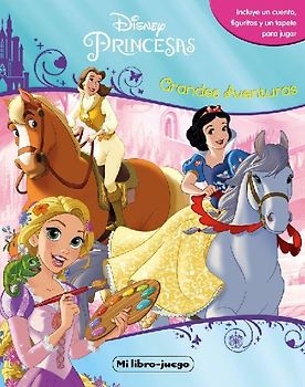 Princesas. Mi libro juego, grandes aventuras